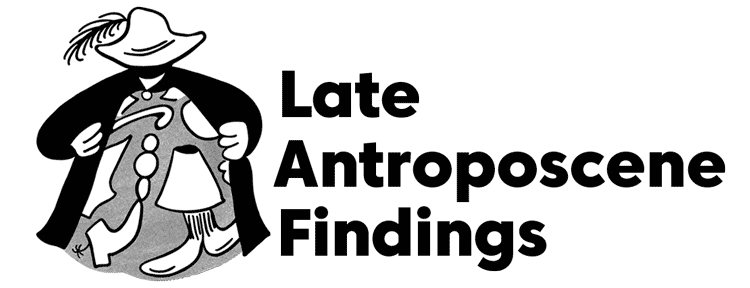 Late Antroposcene Findings 